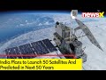 India Plans to Launch 50 Satellites | Predicted in Next 50 Years | NewsX