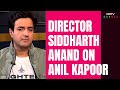 Fighter Director Siddharth Anand Calls Anil Kapoor A Youth Icon