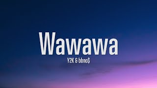 Y2K & bbno$ - Wawawa (Lyrics)