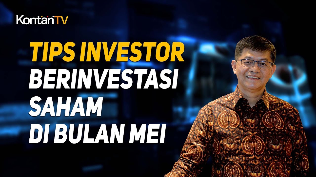 Tips Investor Berinvestasi Saham Di Bulan Mei