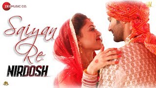 Saiyan Re – Nirdosh – Asmit Patel Video HD
