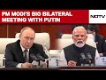 PM Modi Putin Meeting | PM Modi Holds Bilateral Meeting With Russian President Putin