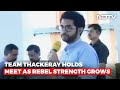 Team Thackeray, Teetering, Holds Meet As Rebel Strength Grows