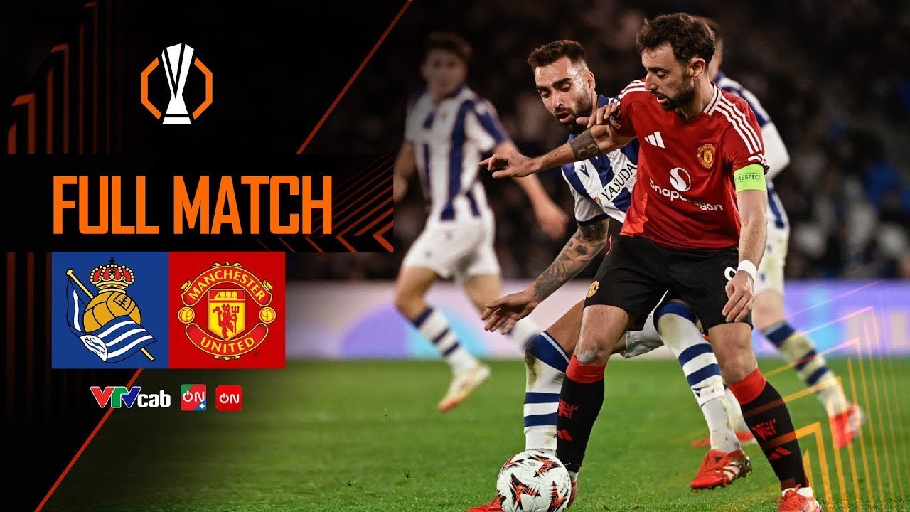 🔴FULL MATCH: REAL SOCIEDAD vs MANCHESTER UNITED | Quỷ Đỏ khóc than vì Bruno Fernandez | UEL 24/25