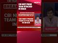 NEET | CBI Team Probing Alleged UGC-NET Paper Leak Attacked In Bihar Village