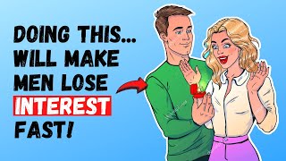 12 Things That Make Him Lose Interest In You (Why Men Lose Interest)