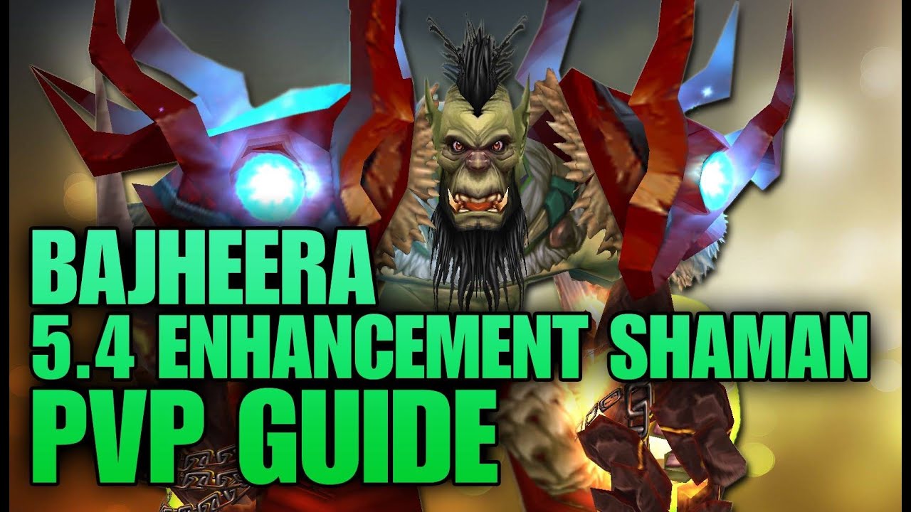 Bajheera - 5.4.7 Enhancement Shaman PvP Guide: Spec, Gems, Reforge ...