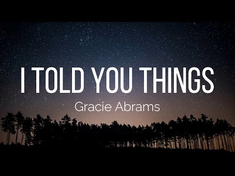 Gracie Abrams - I Told You Things (Lyrics)
