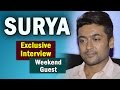 Exclusive Interview with Suriya - S3 (Singam 3) - Weekend Guest