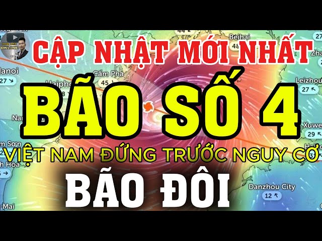 KHẨN CẤP: BÃO SỐ 4 (COMAY)CHÍNH THỨC HÌNH THÀNH - VIỆT NAM NGUY CƠ HỨNG CHỊU" BÃO ĐÔI " KHỐC LIỆT!