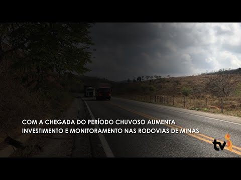 Vídeo: Com a chegada do período chuvoso aumenta investimento e monitoramento nas rodovias de Minas