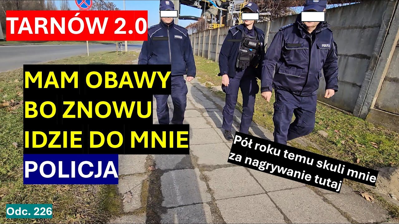 Powrót do Tarnowa = ryzyko. To tu policja bandycko mnie skuła. Nagrywam i znów do mnie idą. #226