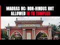 Madras HC Says On Non-Hindus Entry In Tamil Nadu Temples: Not A Picnic Spot