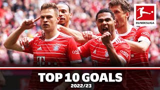 Top 10 Best FC Bayern Goals 2022/23 | Musiala, Gnabry, Mané & More