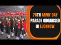 From Daredevil Stunts To Gravity-defying Acrobatics, 76th Army Day Parade Organised In Lucknow