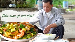 Ông Thọ Hướng Dẫn Chế Biến Món Ngon Với Tôm |Hương Vị Quê Hương