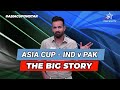 Asia Cup 2023 | Irfan on INDs Batters vs PAKs Pacers | Big Story
