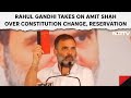Rahul Gandhi In Bhind | On Constitution Change, Reservation, Rahul Gandhi Takes On Amit Shah