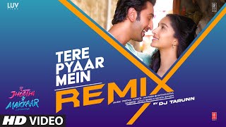 Tere Pyaar Mein (Remix) ~Arijit Singh & Nikhita Gandhi Ft DJ Tarunn Video HD