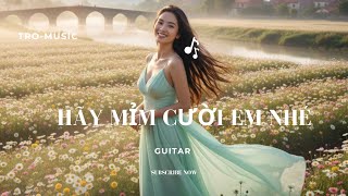 HÃY MỈM CƯỜI EM NHÉ _  #tromusic #guitar   #nhachaymoingay