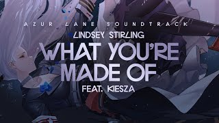 What You're Made Of (feat. Kiesza) (From 