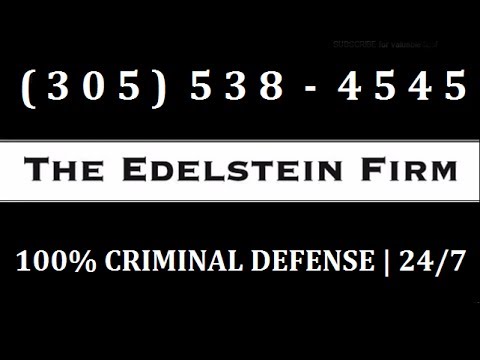 Miami Criminal Lawyers - The Edelstein Firm