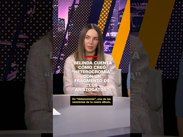 Belinda cuenta cómo creó “heterocromia” con un fragmento de “Los Aristogatos”