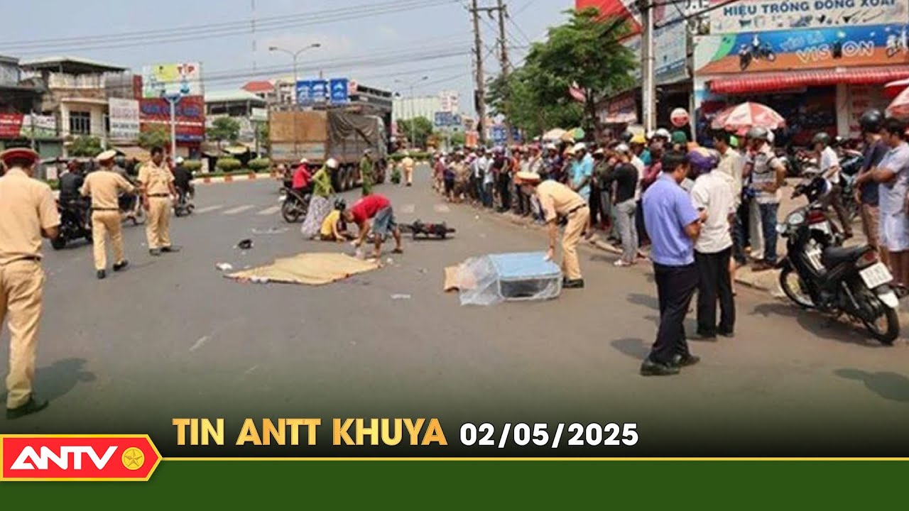 Tin tức an ninh trật tự nóng, thời sự Việt Nam mới nhất 24h khuya ngày 2/5 | ANTV