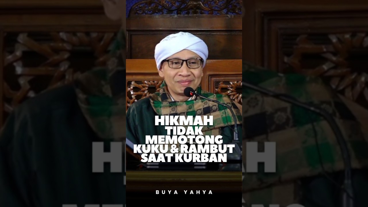 Apa Hikmahnya Tidak Memotong Kuku & Rambut Saat Kurban? | Buya Yahya