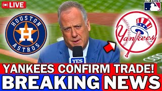 MLB URGENT! YANKEES CONFIRM MAJOR TRADE WITH HOUSTON ASTROS! DEAL DONE! NEW YORK YANKEES NEWS