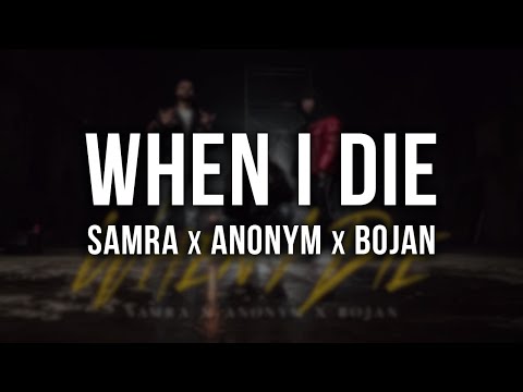 SAMRA x ANONYM x BOJAN - WHEN I DIE [Lyrics]