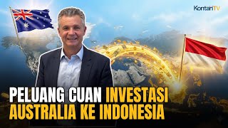 EKSKLUSIF: Menakar Prospek Investasi Australia ke Indonesia Pasca Review IA-CEPA