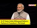 In 5 Years, India Witnessed Reform, Perform & Transform | Key Takeaways Of PMs LS Speech | NewsX