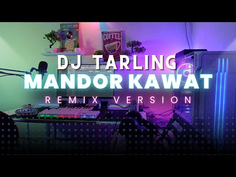DJ Tarling Jadul "MANDOR KAWAT" Remix Version