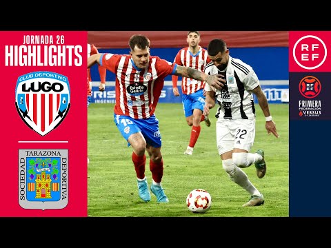 (RESUMEN Y GOLES) CD Lugo 1-2 SD Tarazona / J26 - 1ª RFEF / Fuente: YouTube Real Federación Española de Fútbol