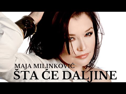 Maja Milinkovic - Šta će daljine