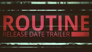 Routine - Megjelenési Dátum Trailer