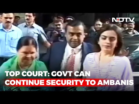 Mukesh Ambani, family's security can stay with Centre, says Supreme Court