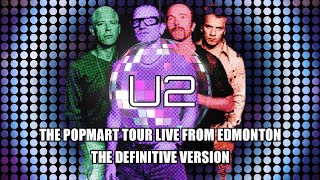 U2 POPMART TOUR live from Edmonton THE DEFINITIVE VERSION with upgraded video/audio PRO-SHOT