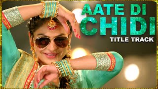 Aate Di Chidi Title Song – Mankirat Pannu – Aate Di Chidi Video HD