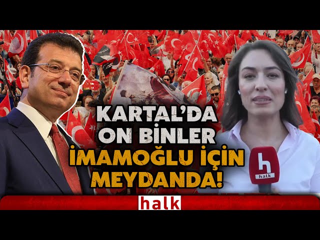 SON DURUM! Kartal mitingine dakikalar kaldı! On binler İmamoğlu için meydanda!