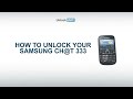 UNLOCK SAMSUNG CH@T 333 - HOW TO UNLOCK YOUR SAMSUNG CH@T 333