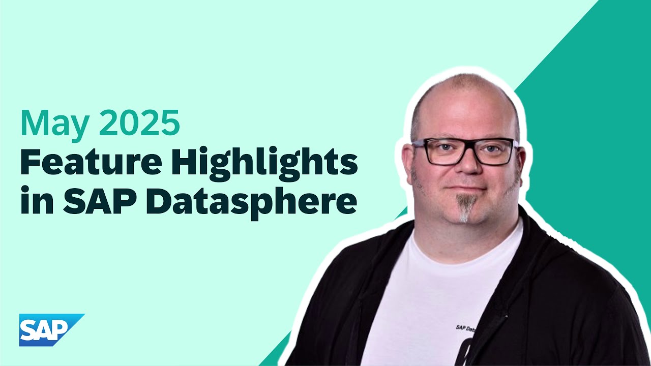 SAP Datasphere: Top New Features | May 2025