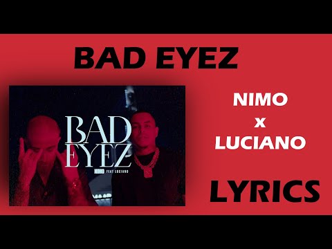 NIMO x LUCIANO – BAD EYEZ (LYRICS)