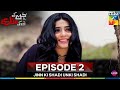 Jinn Ki Shadi Unki Shadi Ep 2 - 9 Sep 2025 [Wahaj Ali & Sehar Khan] - Digitally Presented by Sunsilk
