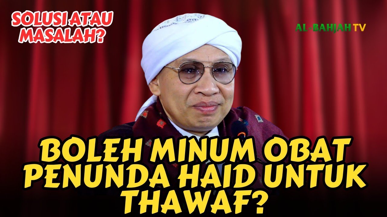 Minum Obat Penunda Haid agar Bisa Thawaf: Bagaimana Hukumnya⁉️ | Buya Yahya