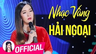 Liên Khúc Hồi Tưởng - Nhạc Vàng Trữ Tình Hải Ngoại Ngọt Ngào Sâu Lắng