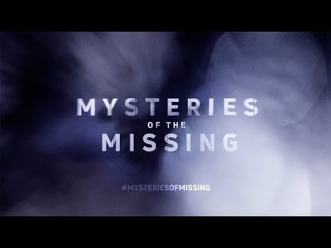 Mysteries of the Missing'