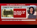 Congress Tax Case | After High Court Setback, Congress To Approach SC In Over Rs 100 Crore Tax Dues  - 01:45 min - News - Video