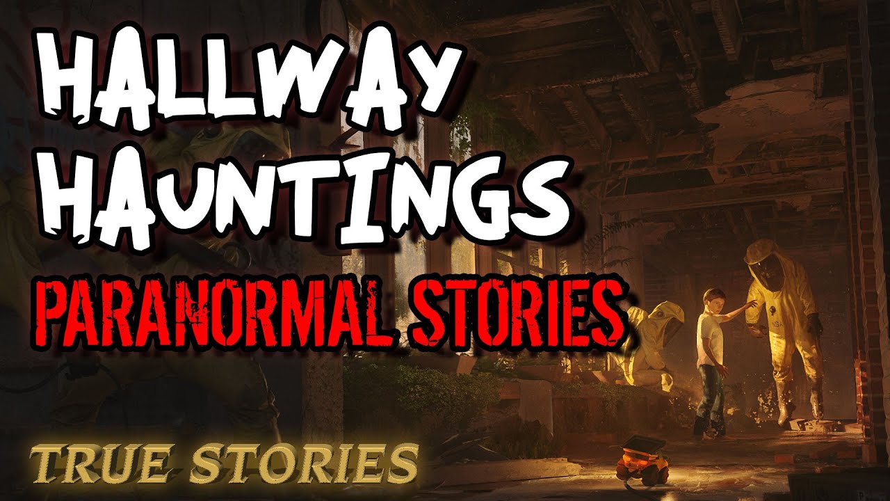 18 True Paranormal Stories | Hallway Hauntings | Paranormal M